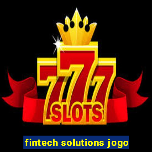 fintech solutions jogo